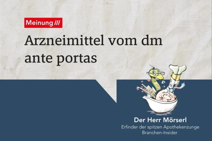 Meinungskommentar von Der Herr Mörserl zu dm und rezeptfreien Arzneimitteln in Österreich