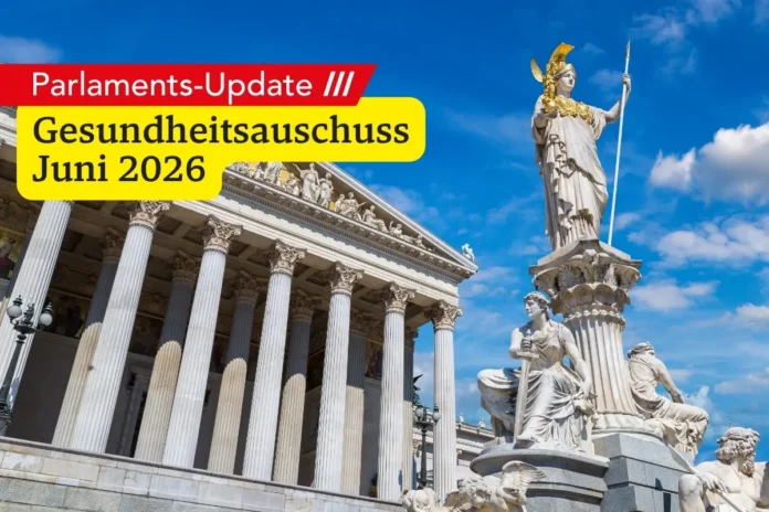 Parlamentsgebäude in Wien mit Hinweis auf das Parlaments-Update zum Gesundheitsausschuss im Juni 2026